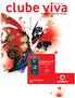 clube viva Vodafone 710 Pontos Vodafone em revista 50 + 1.500 pontos Viva o momento. Novembro 06 Vodafone live! 3G