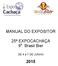 MANUAL DO EXPOSITOR. 25ª EXPOCACHAÇA 9 a. Brasil Bier. DE 4 à 7 DE JUNHO