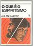 OQUEEO ESPIRITISMO ALLAN KARDEC