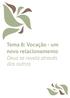 Tema 8: Vocação - um novo relacionamento Deus se revela através dos outros