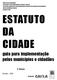 ESTATUTO DA CIDADE. guia para implementação pelos municípios e cidadãos. 2 a Edição. Brasília 2002. produção: