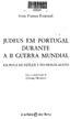 JUDEUS EM PORTUGAL DURANTE A II GUERRA MUNDIAL