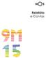 Índice. Principais Indicadores 4. Destaques 9M15 7. Órgãos Sociais 9. Relatório de Gestão 11. Demonstrações Financeiras Consolidadas 30