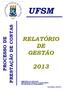 UFSM RELATÓRIO DE GESTÃO PRESTAÇÃO DE CONTAS PROCESSO DE MINISTÉRIO DA EDUCAÇÃO UNIVERSIDADE FEDERAL DE SANTA MARIA PRÓ-REITORIA DE PLANEJAMENTO