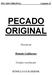 PECADO ORIGINAL Capítulo 23 PECADO ORIGINAL. Novela de. Rômulo Guilherme. Criada e escrita por RÔMULO GUILHERME