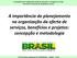 A importância do planejamento na organização da oferta de serviços, benefícios e projetos: concepção e metodologia