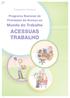 Orientações Técnicas. Programa Nacional de Promoção do Acesso ao ACESSUAS TRABALHO