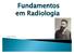 Foi Wilhelm Conrad Röntgen (1845-1923) quem descobriu e batizou os Raios X, além de fazer a primeira radiografia da história. Isto ocorreu quando