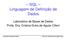 SQL Linguagem de Definição de Dados. Laboratório de Bases de Dados Profa. Dra. Cristina Dutra de Aguiar Ciferri