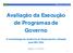 Avaliação da Execução de Programas de Governo. A metodologia de Auditoria de Desempenho utilizada pela SFC/CGU