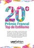 Ao chegar a sua 20ª edição, o Prêmio Francal Top de Estilismo traz como temática para desenvolvimento dos produtos 20 Anos Verão Top.