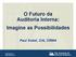 O Futuro da Auditoria Interna: Imagine as Possibilidades Paul Sobel, CIA, CRMA