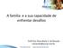 A família e a sua capacidade de enfrentar desafios. Profª Dra. Rosa Maria S. de Macedo romacedo@pucsp.com.br