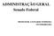 ADMINISTRAÇÃO GERAL Senado Federal PROFESSOR: LEONARDO FERREIRA FEVEREIRO/2011