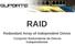 RAID. Redundant Array of Independent Drives. Conjunto Redundante de Discos Independentes