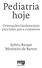 Pediatria hoje. Orientações fundamentais para mães, pais e cuidadores. Sylvio Renan Monteiro de Barros