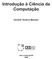 Introdução à Ciência da Computação. Hendrik Teixeira Macedo