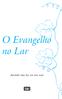 O Evangelho no Lar. Ascenda essa luz em sua casa