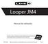 Looper JM4. Manual do Utilizador. Por favor visite www.line6.com/manuals para fazer download de informações sobre as características dos Cartões SD