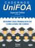 Especial Online RESUMO DOS TRABALHOS DE CONCLUSÃO DE CURSO. Design 2011-1 ISSN 1982-1816. www.unifoa.edu.br/cadernos/especiais.