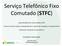 Serviço Telefônico Fixo Comutado (STFC)
