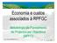 Economia e custos associados à RPFGC. Metodologia de Planeamento de Projectos por Objectivos (MPPO) Fonte: www.arvoredosproblemas.