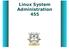 Linux System Administration 455
