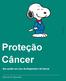 Proteção Câncer. Proteção Câncer. Seu auxílio em caso de Diagnóstico de Câncer