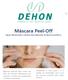 Máscara Peel-Off. Opção diferenciada e atrativa para aplicação de dermocosméticos.