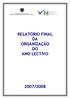 REGIÃO AUTÓNOMA DOS AÇORES SECRETARIA REGIONAL DA EDUCAÇÃO E CIÊNCIA RELATÓRIO FINAL DA ORGANIZAÇÃO DO ANO LECTIVO