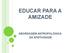 EDUCAR PARA A AMIZADE ABORDAGEM ANTROPOLÓGICA DA AFETIVIDADE