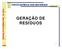 FISICO-QUÍMICA DOS MATERIAIS GERAÇÃO DE RESÍDUOS. Prof. Dr. José Roberto de Oliveira