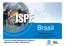 Brasil. Alfonso Izarra. Vaccine Quality Management Systems: Approaches to Risk assessment. Presidente ISPE Afiliada Brasil 2013/2014
