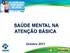 SAÚDE MENTAL NA ATENÇÃO BÁSICA. Outubro 2013