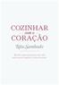 COZINHAR. com o CORAÇÃO. Rita Sambado. Receitas vegetarianas para uma vida mais natural, saudável e cheia de energia