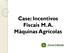 Case: Incentivos Fiscais M. A. Máquinas Agrícolas