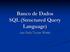 Banco de Dados SQL (Structured Query Language) Ana Paula Toome Wauke