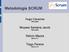 Metodologia SCRUM. Moyses Santana Jacob RM 63484. Stelvio Mazza RM 63117. Tiago Pereira RM 63115. Hugo Cisneiros RM 60900