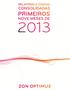 1 - Principais Indicadores 2. 2 - Destaques 9M13 5. 3 - Órgãos Sociais 6. 4 - Desenvolvimentos Corporativos 8. 5 - Eventos Subsequentes 9