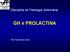 Disciplina de Fisiologia Veterinária. GH e PROLACTINA. Prof. Fabio Otero Ascoli