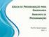 LÓGICA DE PROGRAMAÇÃO PARA ENGENHARIA AMBIENTE DE PROGRAMAÇÃO. Prof. Dr. Daniel Caetano 2012-1