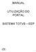 MANUAL UTILIZAÇÃO DO PORTAL SISTEMA TOTVS EEP