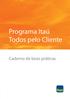 Programa Itaú Todos pelo Cliente. Caderno de boas práticas