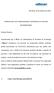 Considerando que a Officer S.A. Distribuidora de Produtos de Tecnologia. ( Officer ) encontra-se em processo de recuperação judicial, conforme