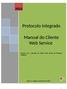 Protocolo Integrado. Manual do Cliente Web Service. Manual com a descrição do Cliente Web Service do Protocolo Integrado.