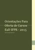 Orientaçõ es Para Oferta de Cursõs EaD IFPR - 2015. Diretoria de Educação a Distância IFPR