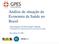 Análise de situação da Economia da Saúde no Brasil