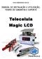 www.telecelula.com.br MANUAL DE INSTALAÇÃO E UTILIZAÇÃO, TERMO DE GARANTIA E SUPORTE Telecelula Magic LCD