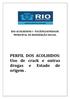 RIO ACOLHEDOR I - PACIÊNCIAUNIDADE MUNICIPAL DE REINSERÇÃO SOCIAL. PERFIL DOS ACOLHIDOS: Uso de crack e outras drogas e Estado de origem.