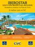 IBEROSTAR. É melhor com a CVC GOLF & SPA RESORTS ALL INCLUSIVE COMIDAS E BEBIDAS À VONTADE INCRÍVEIS HOTÉIS NA BAHIA